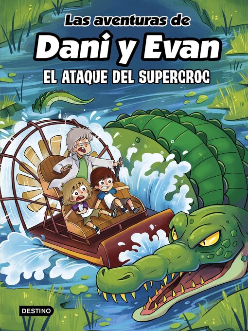 Cover image for Las aventuras de Dani y Evan 11. El ataque del supercroc